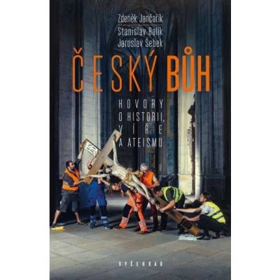Český bůh - Hovory o historii, víře a ateismu - Stanislav Balík
