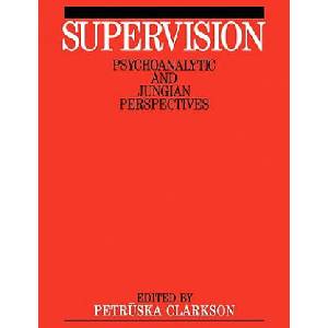 Supervision - Psychoanalytic and Jungian Perspective | Petruska Clarkson (1997)