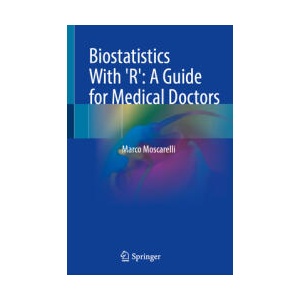 Biostatistics With 'R': A Guide for Medical Doctors | Marco Moscarelli (ISBN: 9783031330728)