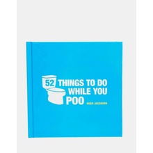 Fifty-two Things to Do While You Poo