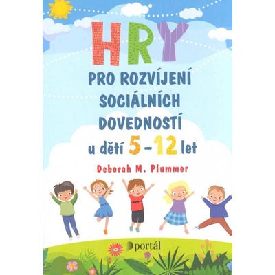 Hry pro rozvíjení sociálních dovedností u dětí 5-12 let - Deborah M. Plummer