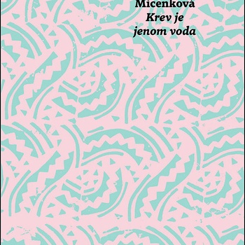 Krev je jenom voda - Jana Micenková