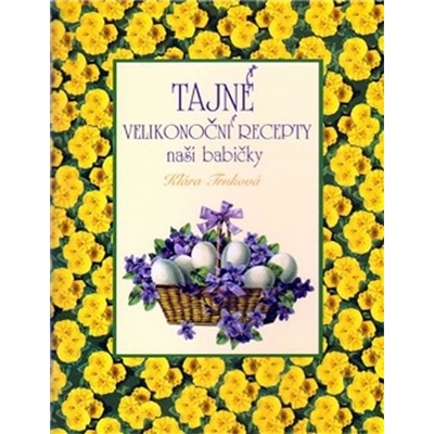 Tajné velikonoční recepty naší babičky