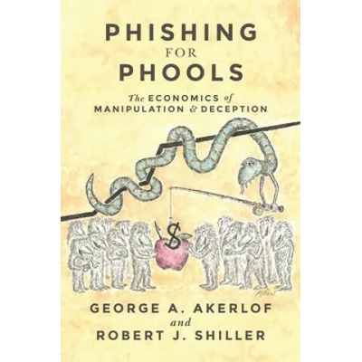 Phishing for Phools | George A. Akerlof, Robert J. Shiller