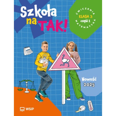 Szkoła na TAK! Matematyka. Karty Ćwiczeń. Edukacja wczesnoszkolna. Klasa 3. Część 1 (Opracowanie zbiorowe)(Brožovaná)
