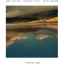 Finding Light - Brian Blade, Jeff Denson & Romain Pilon CD