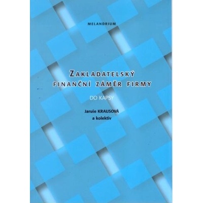 Zakladatelský finanční záměr firmy do kapsy - Krausová Jaruše