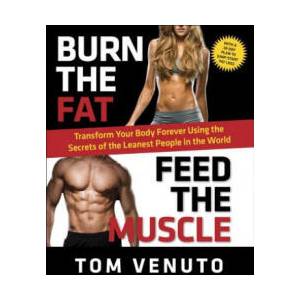 Burn the Fat, Feed the Muscle | Tom Venuto (ISBN: 9780804137843)