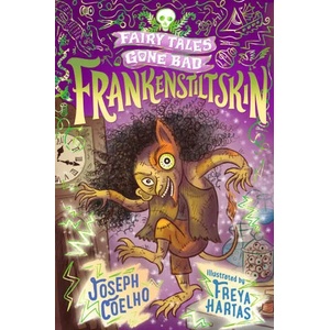 Frankenstiltskin: Fairy Tales Gone Bad | Freya Hartas (ISBN: 9781406389678)