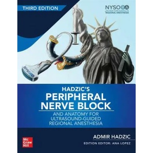 Hadzic's Peripheral Nerve Blocks and Anatomy for Ultrasound-Guided Regional Anesthesia | Admir Hadzic (ISBN: 9780071838931)