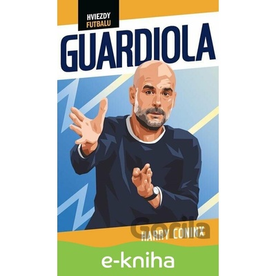 Hviezdy futbaluGuardiola - Harry Coninx