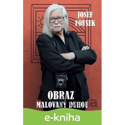 Obraz malovaný duhou - Josef Fousek