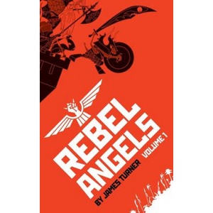 Rebel Angels Vol 1 | James Turner (ISBN: 9781593622671)