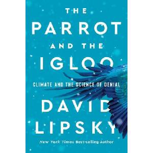 The Parrot and the Igloo - Climate and the Science of Denial | David Lipsky (ISBN: 9781324086055)