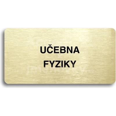 ACCEPT Piktogram UČEBNA FYZIKY - zlatá tabulka - černý tisk bez rámečku
