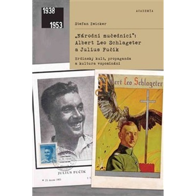 Národní mučedníci Albert Leo Schlageter a Julius Fučík - Stefan Zwicker