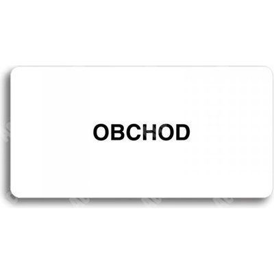 ACCEPT Piktogram OBCHOD - bílá tabulka - černý tisk bez rámečku