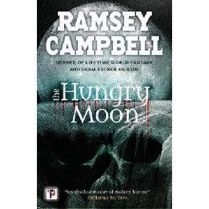 Hungry Moon | Ramsey Campbell (ISBN: 9781787582002)