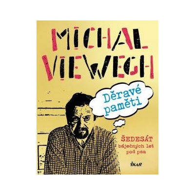 Děravé paměti - Šedesát báječných let pod psa - Viewegh Michal
