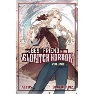 My Best Friend Is an Eldritch Horror (Light Novel) Vol. 3 (ISBN: 9781638492764)