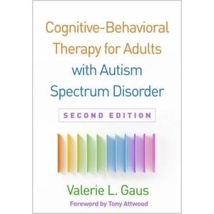Cognitive-Behavioral Therapy for Adults with Autism Spectrum Disorder | Gaus, Valerie L, Ph. D (ISBN: 9781462537686)