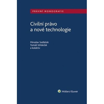 Miroslav Sedláček: Civilní právo a nové technologie