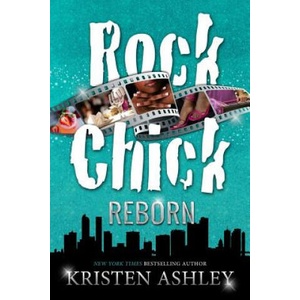 Rock Chick Reborn | Kristen Ashley (ISBN: 9781986106016)