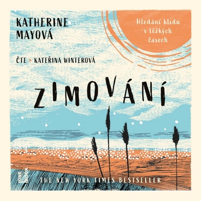 Zimování - Hledání klidu v těžkých časech - Katherine Mayová - Čte Kateřina Winterová