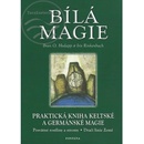 Knihy Bílá magie - Bran O. Hodapp, Iris Rinkenbach