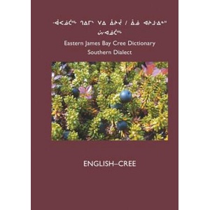 East Cree (Southern) Dictionary (ISBN: 9781927039328)