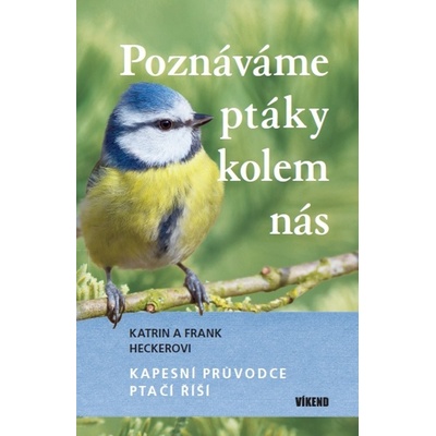 Poznáváme ptáky kolem nás - Kapesní průvodce ptačí říší