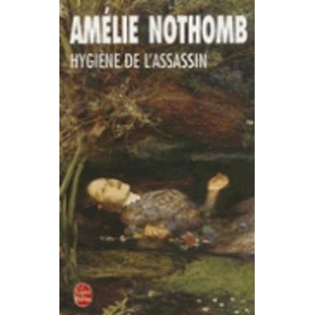 Hygiéne de l'assassin Nothomb Amélie