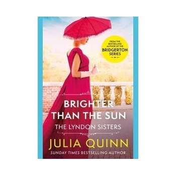 Brighter Than The Sun - Quinnová Julia