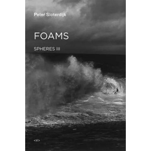 Foams | Peter Sloterdijk (ISBN: 9781584351870)