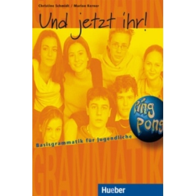 Und jetzt ihr! Basisgrammatik für Jugendliche
