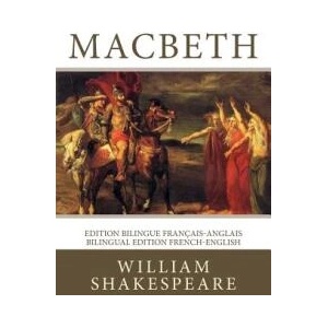Macbeth: Edition bilingue français-anglais / Bilingual edition French-English | William Shakespeare, Francois-Victor Hugo, Francois Pierre Guilaume Guizot (ISBN: 9781984218247)