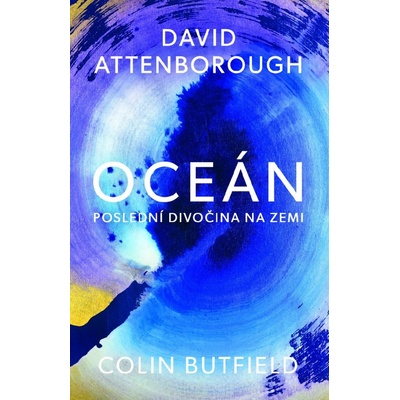 Oceán - Poslední divočina na Zemi - David Attenborough – Hledejceny.cz