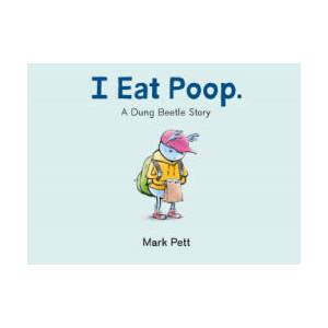 I Eat Poop. : A Dung Beetle Story (ISBN: 9781250785633)