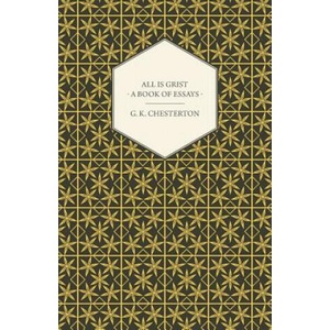 All Is Grist - A Book of Essays (ISBN: 9781444659184)