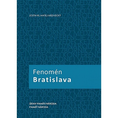 Fenomén Bratislava - Zborník z medzinárodnej vedeckej konferencie Bratislava 21.-22. septembra 2010