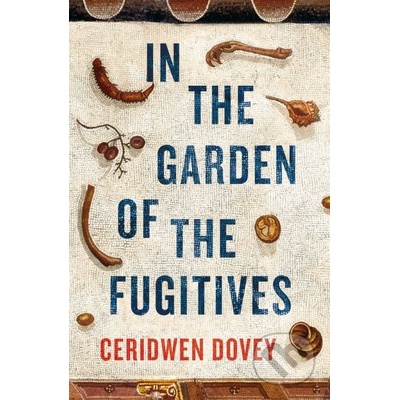 In the Garden of the Fugitives - Ceridwen Dovey