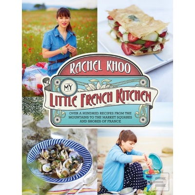 My Little French Kitchen - Rachel Khoo
