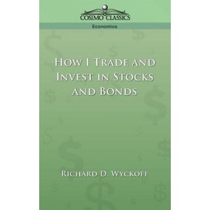 How I Trade and Invest in Stocks and Bonds | Richard, D. Wyckoff (ISBN: 9781596050778)