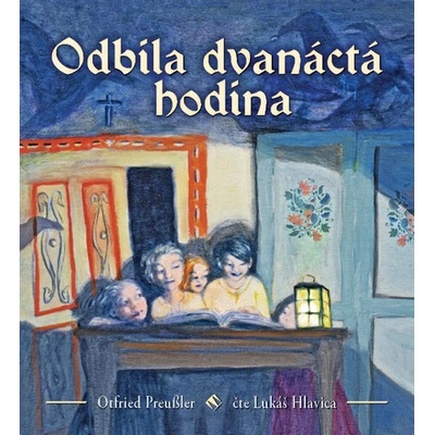Odbila dvanáctá hodina - Otfried Preussler; Lukáš Hlavica