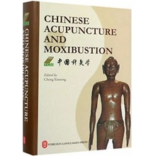 Chinese Acupuncture and Moxibustion