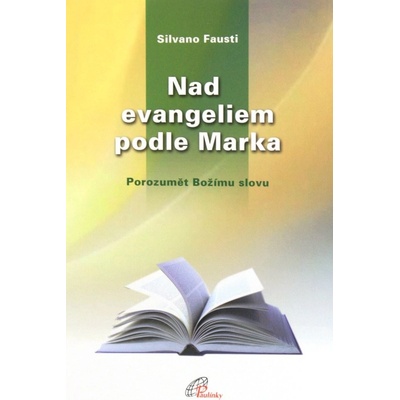 Nad evangeliem podle Marka - Porozumět Božímu slovu