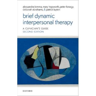 Brief Dynamic Interpersonal Therapy 2e 2/e (Paperback) | Lemma, Prof Alessandra (Fellow, Fellow, British Psychoanalytic Society), Hepworth, Prof Mary (Professor of Psychoanalysis, Professor of Psychoanalysis, University College London), Fonagy, Prof Peter