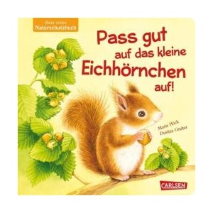 Pass gut auf das kleine Eichhörnchen auf | Denitza Gruber (ISBN: 9783551172808)