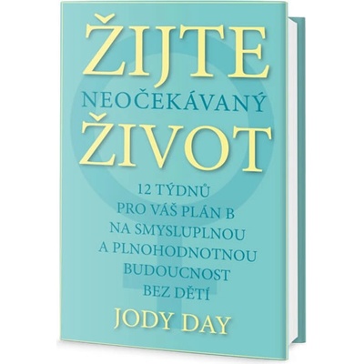 Žijte neočekávaný život - Day Jody