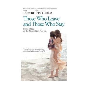 Those Who Leave and Those Who Stay | Elena Ferrante (ISBN: 9781594139956)